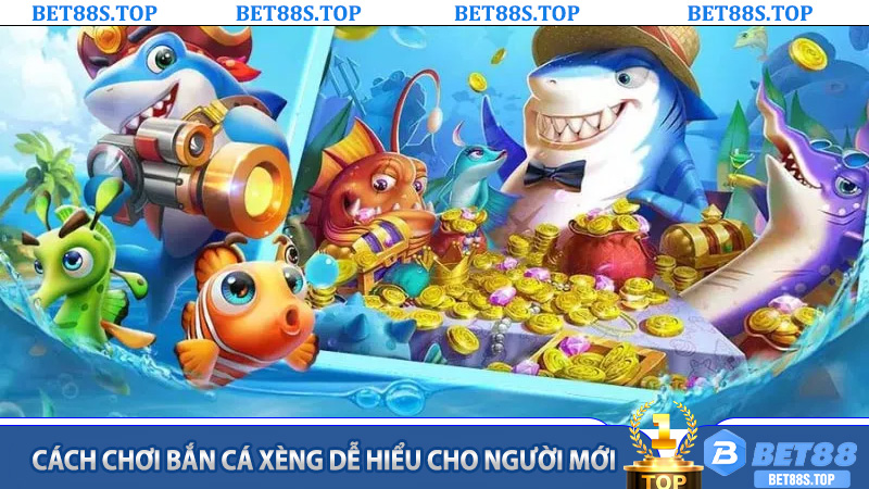 Cách Chơi Bắn Cá Xèng Dễ Hiểu Cho Người Mới
