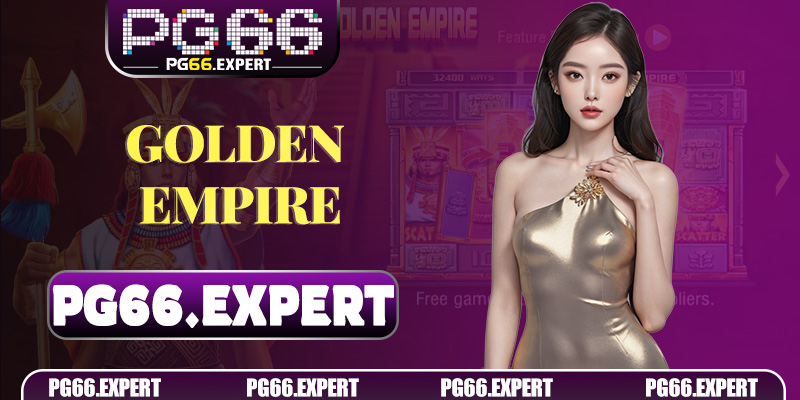 Golden Empire – Trải Nghiệm Slot Đỉnh Cao Trên PG66