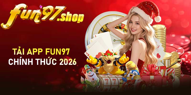 Tải app FUN97 chính thức 2026