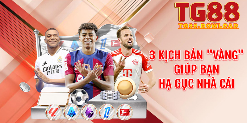 3 Kịch bản "vàng" giúp bạn hạ gục nhà cái trong 90 phút